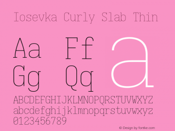Iosevka Curly Slab Thin Version 5.0.8; ttfautohint (v1.8.3) Font Sample