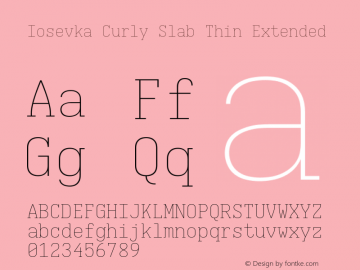 Iosevka Curly Slab Thin Extended Version 5.0.8; ttfautohint (v1.8.3) Font Sample