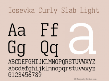 Iosevka Curly Slab Light Version 5.0.8; ttfautohint (v1.8.3) Font Sample