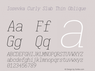 Iosevka Curly Slab Thin Oblique Version 5.0.8; ttfautohint (v1.8.3) Font Sample