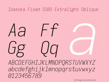 Iosevka Fixed SS03 Extralight Oblique Version 5.0.8; ttfautohint (v1.8.3) Font Sample