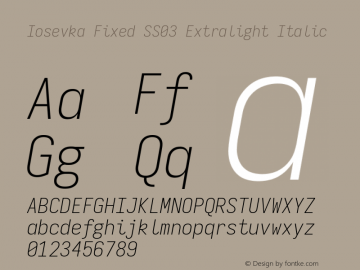 Iosevka Fixed SS03 Extralight Italic Version 5.0.8; ttfautohint (v1.8.3) Font Sample
