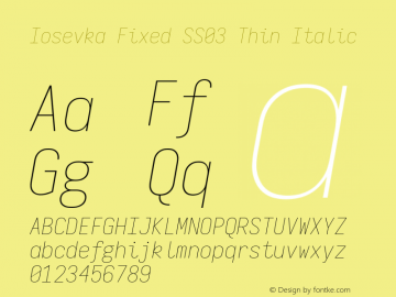 Iosevka Fixed SS03 Thin Italic Version 5.0.8; ttfautohint (v1.8.3) Font Sample