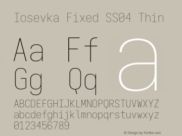 Iosevka Fixed SS04 Thin Version 5.0.8; ttfautohint (v1.8.3) Font Sample