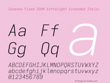 Iosevka Fixed SS04 Extralight Extended Italic Version 5.0.8; ttfautohint (v1.8.3) Font Sample