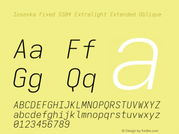 Iosevka Fixed SS04 Extralight Extended Oblique Version 5.0.8; ttfautohint (v1.8.3) Font Sample