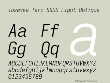 Iosevka Term SS06 Light Oblique Version 5.0.8; ttfautohint (v1.8.3) Font Sample