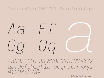 Iosevka Fixed SS06 Thin Extended Oblique Version 5.0.8; ttfautohint (v1.8.3) Font Sample