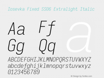 Iosevka Fixed SS06 Extralight Italic Version 5.0.8; ttfautohint (v1.8.3) Font Sample