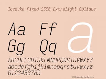 Iosevka Fixed SS06 Extralight Oblique Version 5.0.8; ttfautohint (v1.8.3) Font Sample