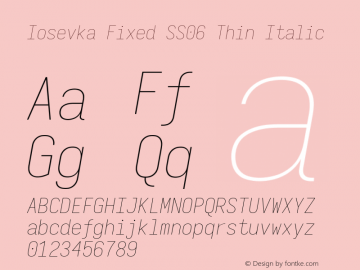 Iosevka Fixed SS06 Thin Italic Version 5.0.8; ttfautohint (v1.8.3) Font Sample