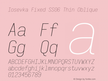 Iosevka Fixed SS06 Thin Oblique Version 5.0.8; ttfautohint (v1.8.3) Font Sample