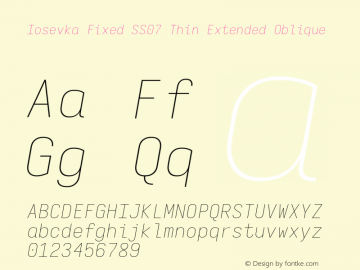 Iosevka Fixed SS07 Thin Extended Oblique Version 5.0.8; ttfautohint (v1.8.3) Font Sample