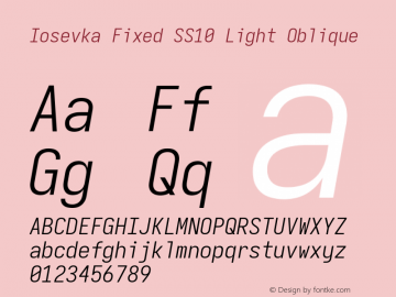 Iosevka Fixed SS10 Light Oblique Version 5.0.8; ttfautohint (v1.8.3) Font Sample