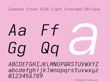 Iosevka Fixed SS10 Light Extended Oblique Version 5.0.8; ttfautohint (v1.8.3) Font Sample