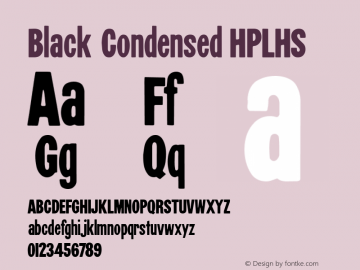 Black Condensed HPLHS Macromedia Fontographer 4.1.4 10/9/02 Font Sample