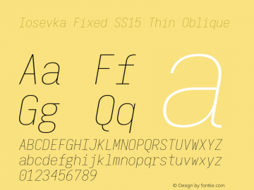 Iosevka Fixed SS15 Thin Oblique Version 5.0.8; ttfautohint (v1.8.3) Font Sample