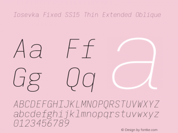 Iosevka Fixed SS15 Thin Extended Oblique Version 5.0.8; ttfautohint (v1.8.3) Font Sample