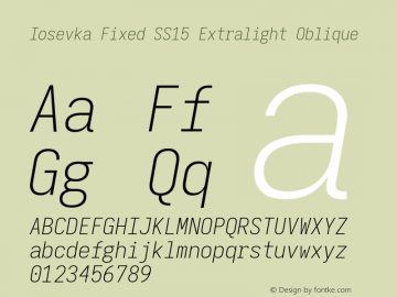 Iosevka Fixed SS15 Extralight Oblique Version 5.0.8; ttfautohint (v1.8.3) Font Sample