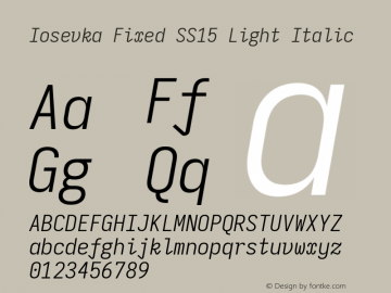 Iosevka Fixed SS15 Light Italic Version 5.0.8; ttfautohint (v1.8.3) Font Sample
