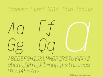 Iosevka Fixed SS15 Thin Italic Version 5.0.8; ttfautohint (v1.8.3) Font Sample