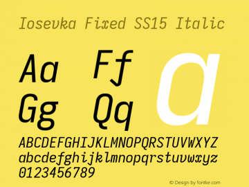 Iosevka Fixed SS15 Italic Version 5.0.8; ttfautohint (v1.8.3) Font Sample
