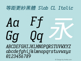 等距更紗黑體 Slab CL Italic 图片样张