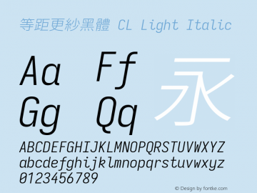 等距更紗黑體 CL Light Italic  Font Sample