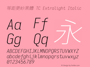 等距更紗黑體 TC Xlight Italic 图片样张