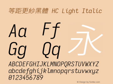 等距更紗黑體 HC Light Italic  Font Sample