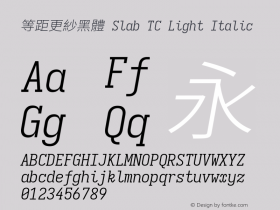 等距更紗黑體 Slab TC Light Italic  Font Sample