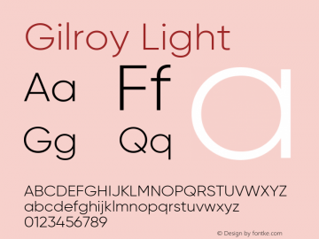 Gilroy Light Regular Version 1.000;PS 001.000;hotconv 1.0.88;makeotf.lib2.5.64775 Font Sample