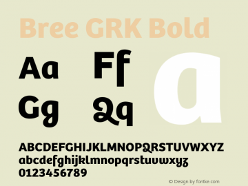 Bree GRK Bold Version 2.000;hotconv 1.0.109;makeotfexe 2.5.65593 Font Sample