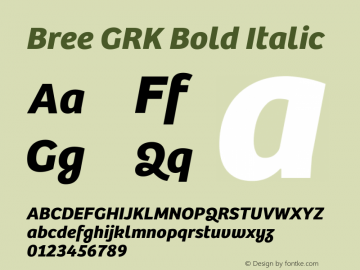 Bree GRK Bold Italic Version 2.000;hotconv 1.0.109;makeotfexe 2.5.65593 Font Sample