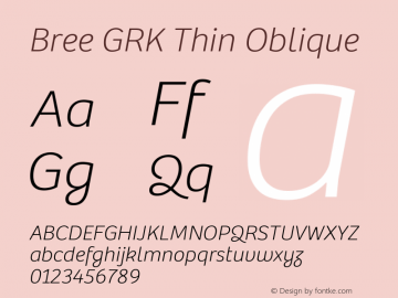 Bree GRK Thin Italic Version 2.000;hotconv 1.0.109;makeotfexe 2.5.65593 Font Sample