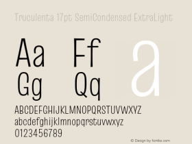 Truculenta 17pt SemiCondensed ExtraLight Version 1.002 Font Sample