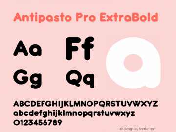 Antipasto Pro ExtraBold Version 1.000;PS 001.000;hotconv 1.0.88;makeotf.lib2.5.64775 Font Sample