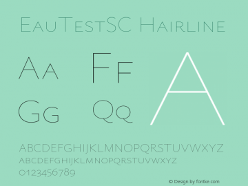 EauTestSC Hairline Version 0.002;PS 000.002;hotconv 1.0.88;makeotf.lib2.5.64775图片样张