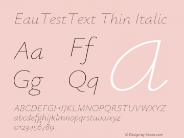 EauTestText Thin Italic Version 0.002;PS 000.002;hotconv 1.0.88;makeotf.lib2.5.64775图片样张