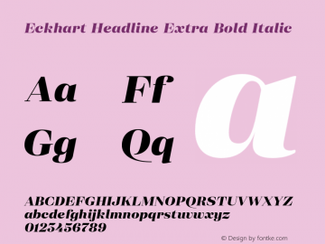 Eckhart Headline Extra Bold Italic Version 1.000;hotconv 1.0.109;makeotfexe 2.5.65596 Font Sample
