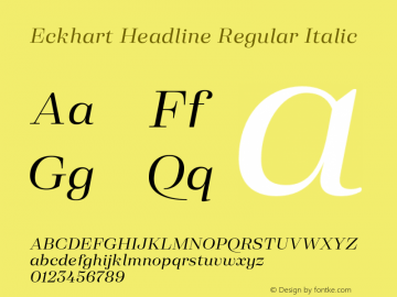 Eckhart Headline Regular Italic Version 1.000;hotconv 1.0.109;makeotfexe 2.5.65596图片样张