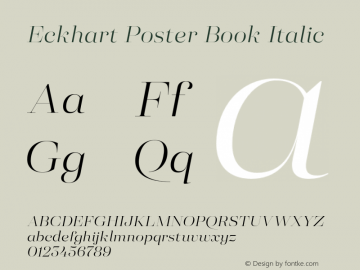 Eckhart Poster Book Italic Version 1.000;hotconv 1.0.109;makeotfexe 2.5.65596 Font Sample