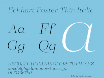 Eckhart Poster Thin Italic Version 1.000;hotconv 1.0.109;makeotfexe 2.5.65596图片样张