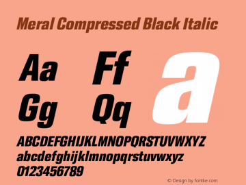 Meral Compressed Black Italic Version 1.000;hotconv 1.0.109;makeotfexe 2.5.65596 Font Sample