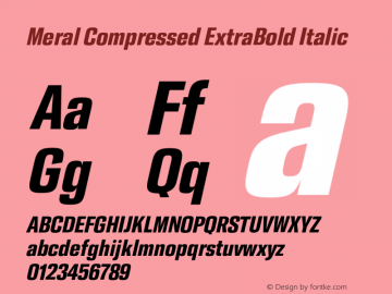 Meral Compressed ExtraBold Italic Version 1.000;hotconv 1.0.109;makeotfexe 2.5.65596 Font Sample