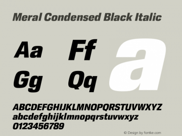 Meral Condensed Black Italic Version 1.000;hotconv 1.0.109;makeotfexe 2.5.65596 Font Sample
