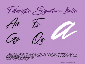 Futuristic Signature Italic Version 1.00;March 25, 2021;FontCreator 13.0.0.2683 64-bit Font Sample