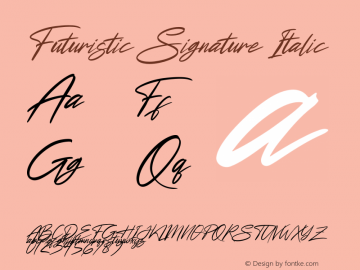 Futuristic Signature Italic Version 1.00;March 25, 2021;FontCreator 13.0.0.2683 64-bit图片样张