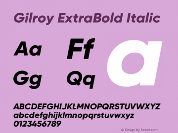 Gilroy-ExtraBoldItalic Version 1.000;PS 001.000;hotconv 1.0.88;makeotf.lib2.5.64775 Font Sample