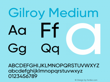 Gilroy-Medium Version 1.000;PS 001.000;hotconv 1.0.88;makeotf.lib2.5.64775 Font Sample